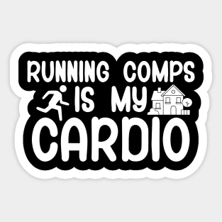 Running comps is my cardio Sticker